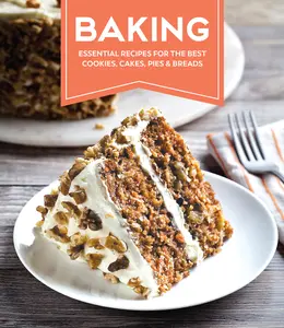 USED-Baking: Essential Recipes for the Best Cookies, Cakes, Pies & Breads by Publications International Ltd (Hardcover)
