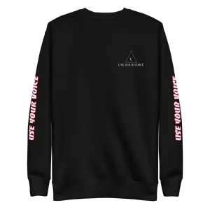 Premium USE YOUR VOICE Unisex Premium Sweatshirt Comfortable Everyday Long Sleeve