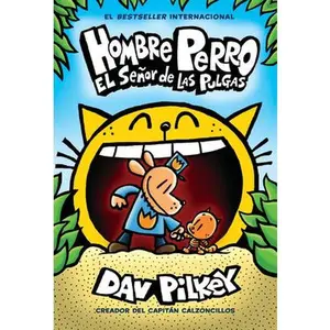 Hombre Perro: El Señor de Las Pulgas (Dog Man: Lord of the Fleas): Volume 5 -- Dav Pilkey - Hardcover
