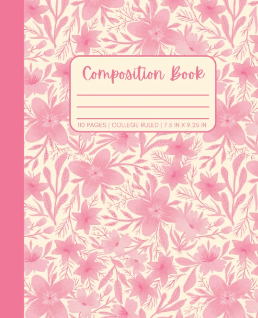 Pastel Pink Floral Composition Notebook - College Ruled: Elegant and Aesthetic Pink Flower Blossoms Notebook for Teen Girls and Women