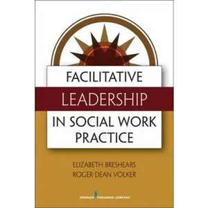 USED-Facilitative Leadership in Social Work Practice by Breshears, Elizabeth Med (Paperback)