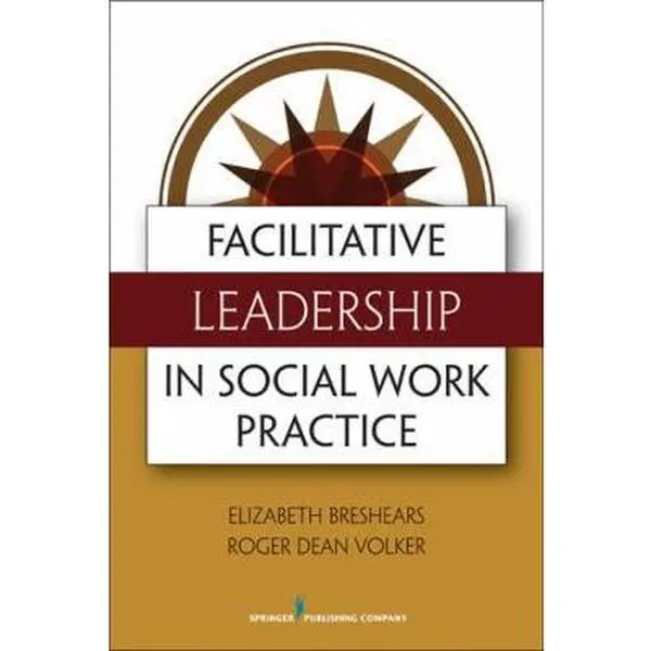 Used Facilitative Leadership in Social Work Practice Paperback by Elizabeth Med Breshears - Social Work Diagnostic Tool, Committee Chair Guide, Effective Change Agents Resource, Group Activities Manual, Training Manual, Chair Of Committee