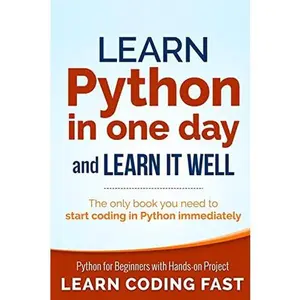 USED-Learn Python in One Day and Learn It Well: Python for Beginners with Hands-on Project. The only book you need to start coding in Python immediately by Chan, Jamie (Paperback)