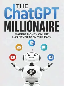 The ChatGPT Millionaire: Making Money Online has never been this EASY (AI Wealth Engine - How to make money using Chat GPT and Generative AI) Paperback – January 19, 2023