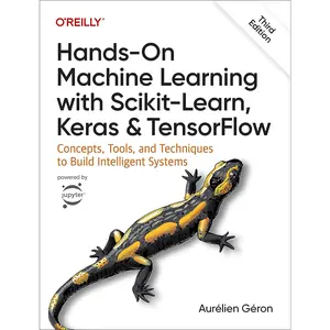 Hands-On Machine Learning with Scikit-Learn, Keras, and TensorFlow: Concepts, Tools, and Techniques to Build Intelligent Systems [Paperback] 3rd Ed
