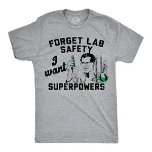 Mens Funny T Shirts Forget Lab Safety I Want Superpowers Sarcastic Science Graphic Novelty Tee for Men Mens Funny T Shirts Cool Vintage Fashion T-Shirt Gift Classic Menswear Funny Sarcastic Short Sleeve Novelty Light Grey