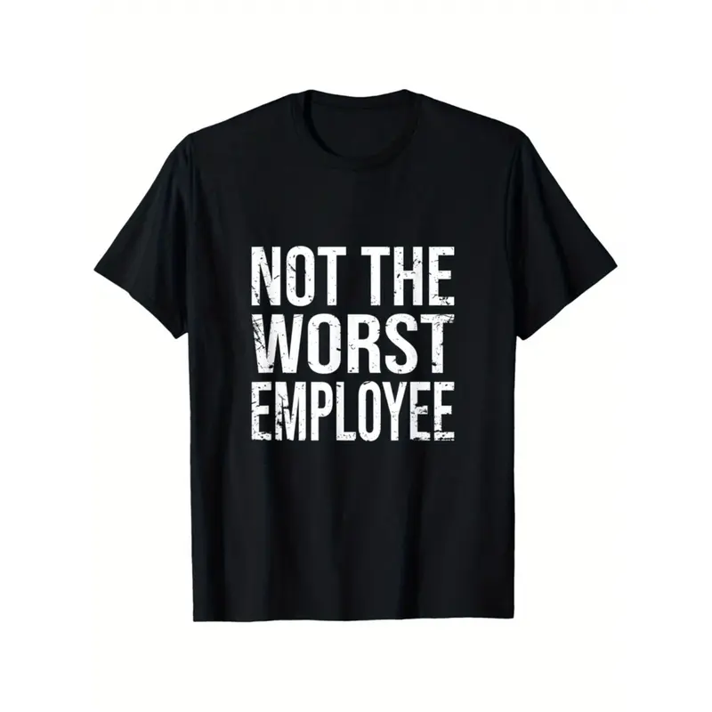 Funny Not The Worst Employee Graphic T Shirt Unisex Casual Round Neck 100 Cotton Lightweight Breathable For Everyday Wear