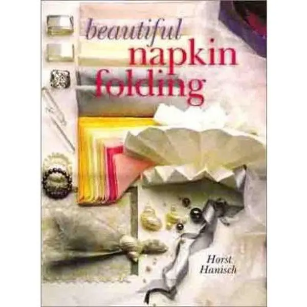 USED Book - Beautiful Napkin Folding by Horst Hanisch (Hardcover) - english