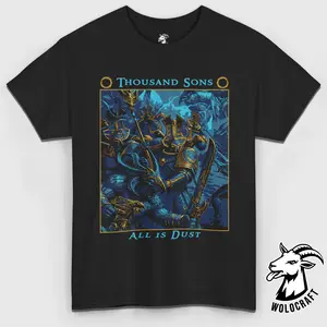 Warhammer 40K Thousand Sons T-Shirt – All Is Dust Graphic Tee, Chaos Space Marine Legion Shirt, Unisex Cotton Top for Sci-Fi Gamers & Collectors, Grimdark Fan Apparel