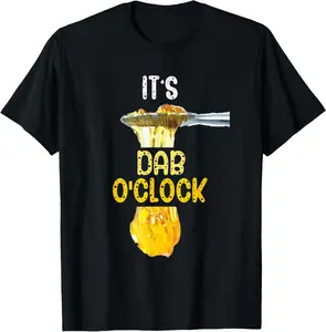 100% Cotton It's Dab O'Clock Weed 420 Stoner Gift T-Shirt