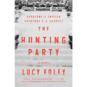 The Hunting Party: A Novel by Lucy Foley [Hardback Book]