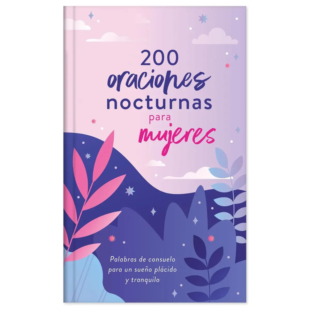 200 Oraciones Nocturnas para Mujeres | Devocional de Consuelo, Sueño Tranquilo, Paz Interior y Fe Diaria (Edición en Español) - Hardcover