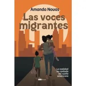 USED-Las voces migrantes: La realidad no contada del sueño americano (Spanish Edition) by Amanda Novas (Paperback)