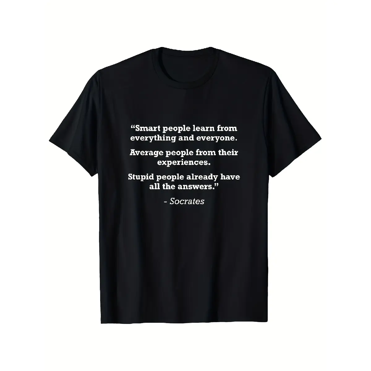 [100% Cotton] 100% Cotton Men's Black TShirt with White Text Classic Socrates Quote Stupid People Philosophy Tee Soft Everyday Casual Shirt for Adults Machine Washable Everyday Wisdom Apparel Statement Clothing