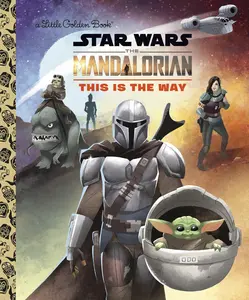 This Is the Way (Star Wars: The Mandalorian) -- Golden Books - Hardcover