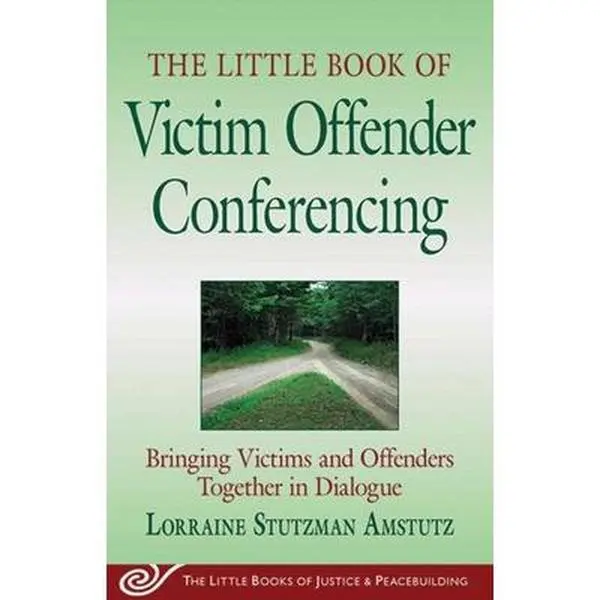 USED Book - The Little Book of Victim Offender Conferencing: Bringing Victims and Offenders Together in Dialogue by Amstutz, Lorraine Stutzman (Paperback) - english