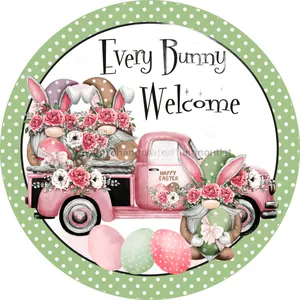 Wreath Sign, Every Bunny Welcome, Round Easter Sign, Easter Truck, DECOE-512-A, Sign For Wreath, DecoExchange