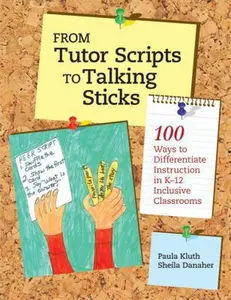 USED-From Tutor Scripts to Talking Sticks: 100 Ways to Differentiate Instruction in K-12 Inclusive Classrooms by Paula Kluth (Paperback)