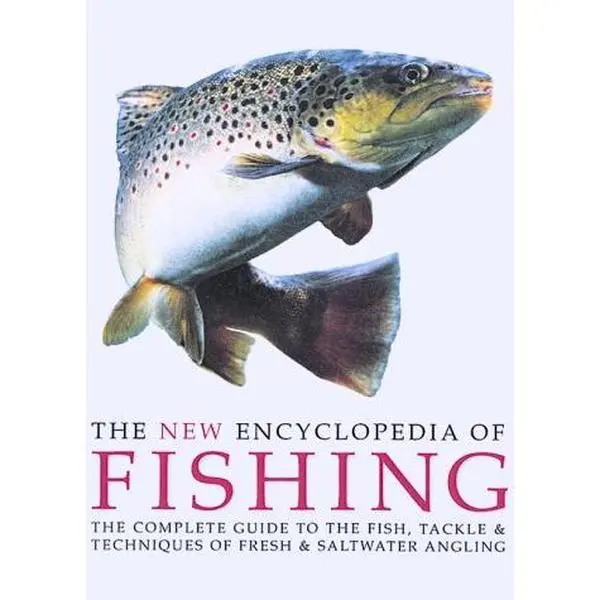 USED Book - The New Encyclopedia of Fishing: The Complete Guide to the Fish, Tackle and Techniques of Fresh and Saltwater Angling by Peter Gathercole (Paperback) - english