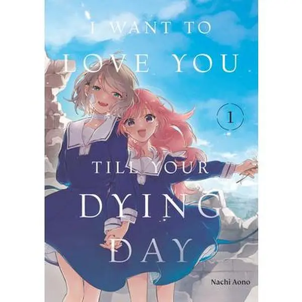 I Want to Love You Till Your Dying Day 1 -- Nachi Aono, Paperback