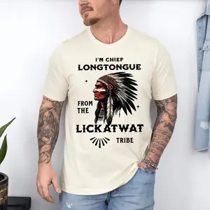 I'm Chief Longtongue From The Lickatwat Tribe Shirt, Funny Indian American Chief Sweatshirt, Unisex Graphic Tshirt, Unisex Sweater Pullover Tee