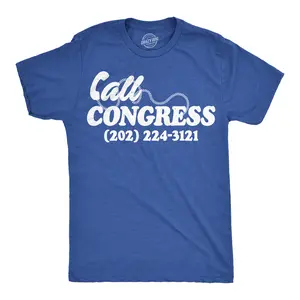 Mens Funny T Shirts Call Congress 202 224 3121 Sarcastic Politics Graphic Novelty Tee for Men Mens Funny T Shirts Cool Vintage Fashion T-Shirt Gift Classic Menswear Funny Political Short Sleeve Novelty Tees for Royal -