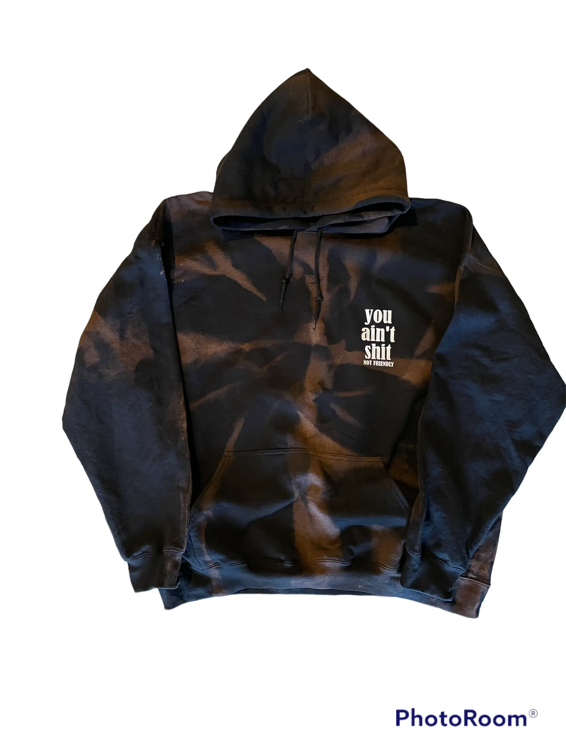 NOT FRIENDLY-Black Bleached Dyed  "You Ain’t Shit" hoodie