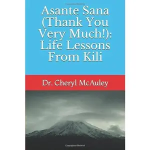 USED-Asante Sana (Thank You Very Much!): Life Lessons from Kili by Dr. Cheryl McAuley (Paperback)