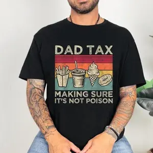 Dad Tax Shirt, Funny Daddy T-Shirt, Fathers Day Shirt, Husband Funny Dad Jokes Tshirt, Funny Graphic Tee For Dad, Father's Dad Gifts Idea, Father's Dad Shirt, Ideal Father's Day Gift.