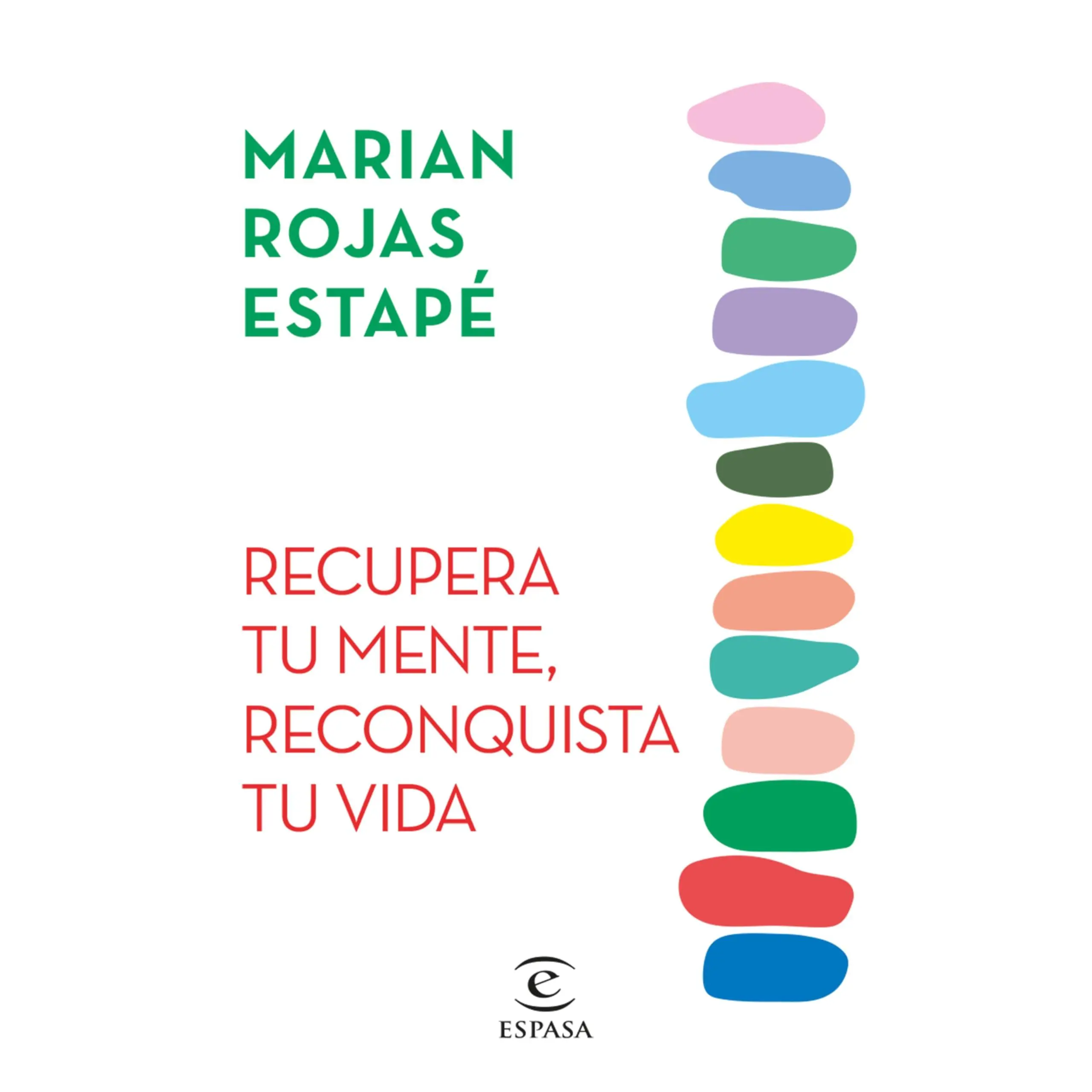 Recupera Tu Mente, Reconquista Tu Vida -- Marian Rojas Estapé - Paperback