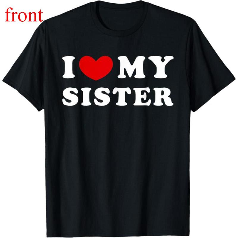 100% Cotton I Love My Sister, I Heart My Sister T-Shirt
