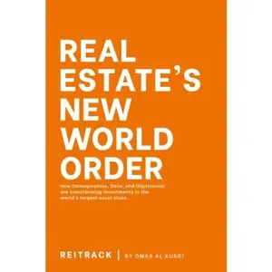USED Book - REAL ESTATE'S NEW WORLD ORDER: How Demographics, Data, and Digitization are transforming investments in the world's largest asset class by Omar Al Kurdi (Paperback) - english