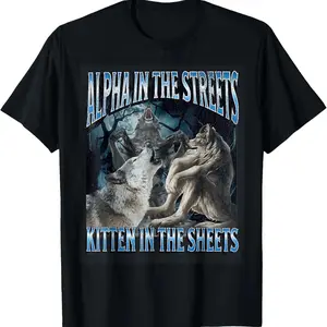 100% Cotton Unisex Alpha In The Streets Kitten Funny Werewolf Wolf Meme T-Shirt