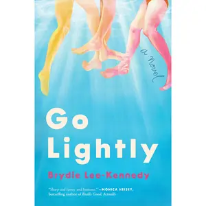 Go Lightly: A Novel by Brydie Lee-Kennedy [Paperback Book]