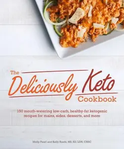 USED-The Deliciously Keto Cookbook: 150 Mouth-Watering Low-Carb, Healthy-Fat Ketogenic Recipes for Mains, Sides, Des by Pearl, Molly (Paperback)