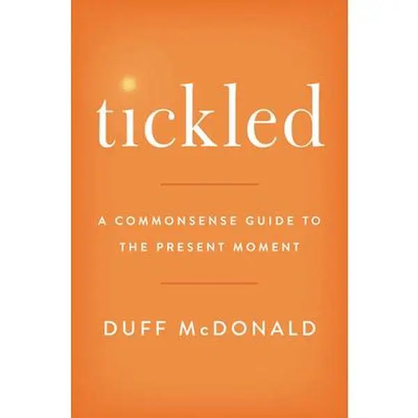 USED Book - Tickled: A Commonsense Guide to the Present Moment by McDonald, Duff (Hardcover) - english
