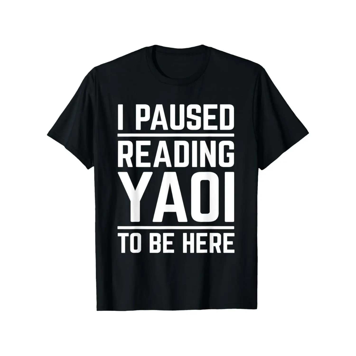 'I Paused Reading Yaoi' Graphic TeeCasual T-Shirt for Men&Women,Perfect Gift for Friends or Readers,Menswear Outfit. men gifts.