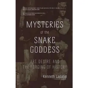 USED Book - Mysteries of the Snake Goddess: Art, Desire, and the Forging of History by Lapatin, Kenneth (Paperback) - english