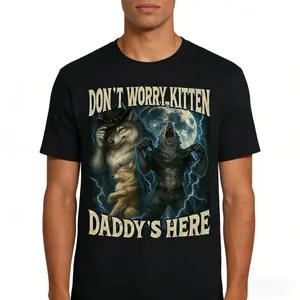 Don't Worry Kitten Daddy's Here Cool Funny Alpha Wolf Meme T-Shirt, Unisex Short Sleeve Graphic Tee, Sarcastic Novelty Apparel for Men and Women, Casual Internet Culture Fashion Top, Streetwear Shirt