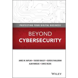 USED-Beyond Cybersecurity: Protecting Your Digital Business by Kaplan, James M. (Hardcover)