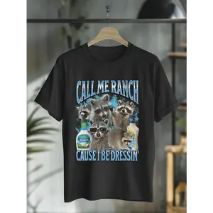 100% Cotton Call Me Ranch Cause I Be Dressin Funny Raccoon Meme Bootleg T-Shirt Casual Short Sleeve Shirt