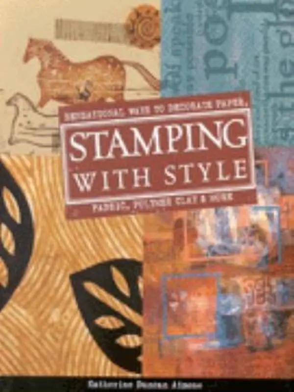 USED-Stamping with Style: Sensational Ways to Decorate Paper, Fabric, Polymer Clay & More by Katherine Duncan Aimone (Hardcover)