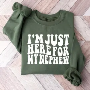 Im Just Here For My Nephew Sweatshirt, Nephew Shirt, Gift For Aunt Sweatshirt, New Future Aunt Apparel, Gift Aunt,Cute Aunt Gift From Nephew