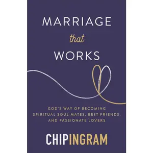 USED Book - Marriage That Works: God's Way of Becoming Spiritual Soul Mates, Best Friends, and Passionate Lovers by Ingram, Chip (Paperback) - english