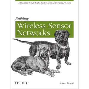 Building Wireless Sensor Networks: with ZigBee, XBee, Arduino, and Processing 1st Edition