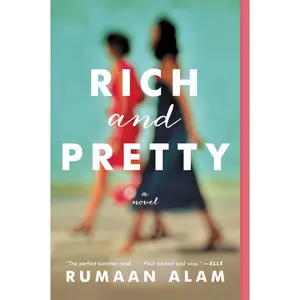 Rich and Pretty: A Novel by Rumaan Alam [Paperback Book]