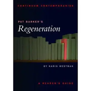 USED-Pat Barker's Regeneration: A Reader's Guide (Continuum Contemporaries) by Karin Westman (Paperback)