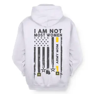 Army Mom Hoodie, I Am Not Most Women Military Mom Sweatshirt, Patriotic American Flag Hoodie