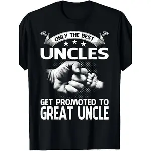 This T-Shirt, Suitable for Both Men And Women, Features The Phrase 'Only The Best Uncles Get Promoted to Great Uncle.' It'S a Summer Style for 2025, Made of Pure with Short Sleeves