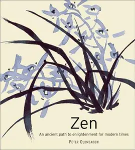 USED-Zen: An Ancient Path to Enlightenment for Modern Times by Peter Oldmeadow (Hardcover)